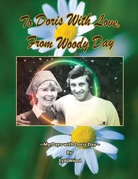 portada To Doris with Love, From Woody Day My Days with Doris Day (en Inglés)
