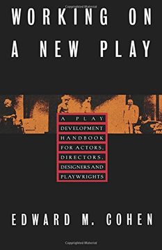 working on a new play,a play development handbook for actors, directors, designers & playwrights