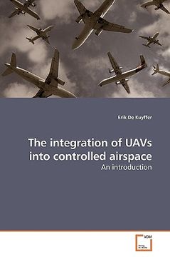 portada the integration of uavs into controlled airspace (en Inglés)
