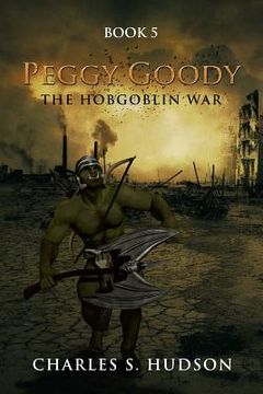 portada Peggy Goody the Hobgoblin War: Book 5 (en Inglés)