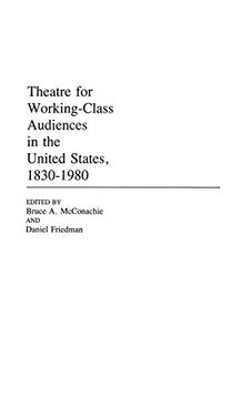 portada Theatre for Working-Class Audiences in the United States, 1830-1980 (libro en Inglés)