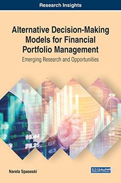 portada Alternative Decision-Making Models for Financial Portfolio Management: Emerging Research and Opportunities (Advances in Finance, Accounting, and Economics)