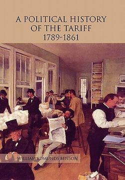 portada a political history of the tariff 1789-1861 (en Inglés)