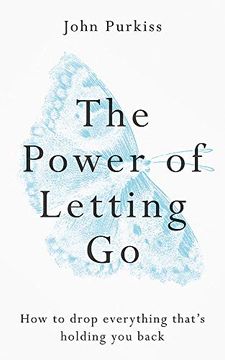 portada The Power of Letting go: How to Drop Everything That’S Holding you Back (en Inglés)