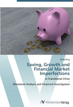 portada Saving, Growth and Financial Market Imperfections: in Transitional China  -  Simulation Analysis and Empirical Investigation