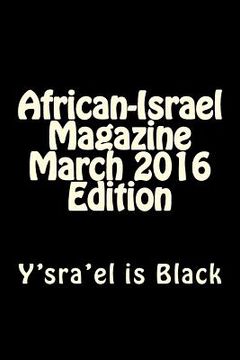 portada African-Israel Magazine March 2016 Edition: Y'sra'el is Black (en Inglés)
