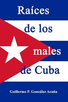 portada Raices de los males de Cuba