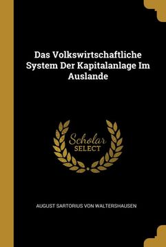 portada Das Volkswirtschaftliche System der Kapitalanlage im Auslande (in German)