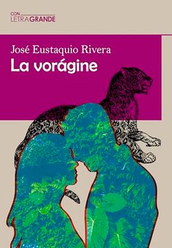 portada La Vorágine: (Edición en Letra Grande)