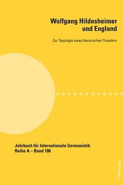 portada Wolfgang Hildesheimer Und England: Zur Topologie Eines Literarischen Transfers (in German)