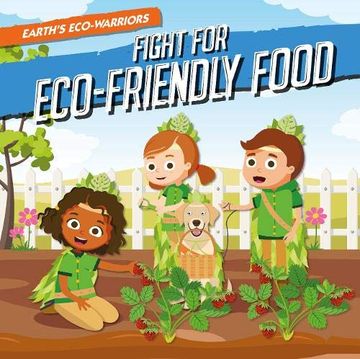portada Fight for Eco-Friendly Food (Earth'S Eco-Warriors) (in English)