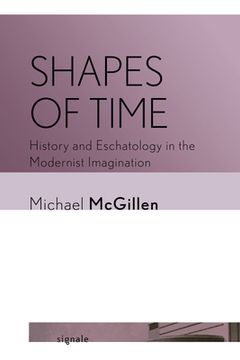 portada Shapes of Time: History and Eschatology in the Modernist Imagination (in English)