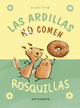 portada  LAS ARDILLAS (NO) COMEN ROSQUILLAS - Mika Song - Libro Físico - SONG, MIKA - Libro Físico (in Spanish)