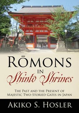 portada Rōmons in Shinto Shrines: The Past and the Present of Majestic Two-Storied Gates in Japan (en Inglés)