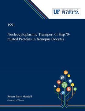 portada Nucleocytoplasmic Transport of Hsp70-related Proteins in Xenopus Oocytes (en Inglés)