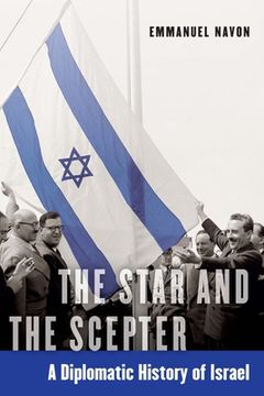 portada The Star and the Scepter: A Diplomatic History of Israel (in English)