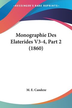 portada Monographie Des Elaterides V3-4, Part 2 (1860) (en Francés)