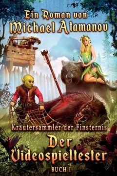 portada Der Videospieltester (Kräutersammler der Finsternis Buch 1): Litrpg-Serie (in German)