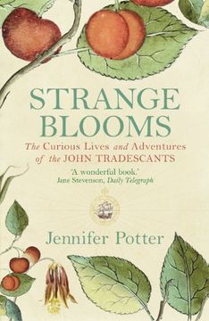 portada Strange Blooms: The Curious Lives and Adventures of the John Tradescants (en Inglés)