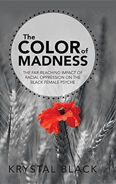portada The Color of Madness: The Far-Reaching Impact of Racial Oppression on the Black Female Psyche
