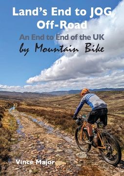 portada Land's End to JOG Off-Road: An End to End of the UK by Mountain Bike (in English)