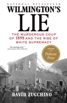 portada Wilmington's Lie: The Murderous Coup of 1898 and the Rise of White Supremacy (in English)