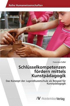 portada Schlüsselkompetenzen fördern mittels Kunstpädagogik (German Edition)