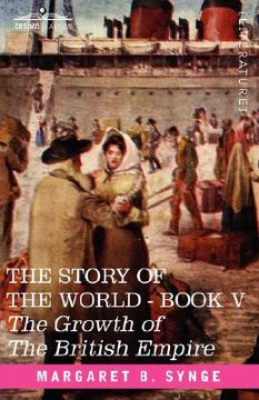 portada the growth of the british empire, book v of the story of the world (in English)