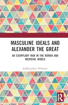 portada Masculine Ideals and Alexander the Great (in English)