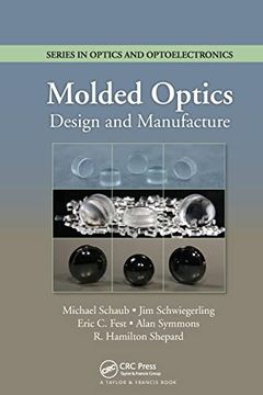 portada Molded Optics: Design and Manufacture (Series in Optics and Optoelectronics) (in English)