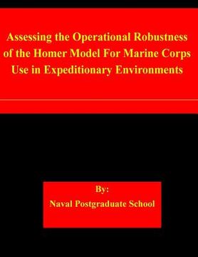 portada Assessing the Operational Robustness of the Homer Model For Marine Corps Use in Expeditionary Environments (en Inglés)