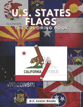 portada U.S. State Flags: The Coloring Book: Challenge Your Knowledge Of The Fifty U.S. State Flags! (in English)