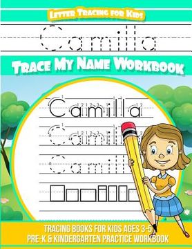portada Camilla Letter Tracing for Kids Trace my Name Workbook: Tracing Books for Kids ages 3 - 5 Pre-K & Kindergarten Practice Workbook (en Inglés)