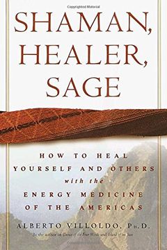 portada Shaman, Healer, Sage: How to Heal Yourself and Others With the Energy Medicine of the Americas (en Inglés)