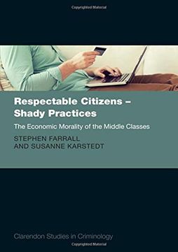 portada Respectable Citizens - Shady Practices: The Economic Morality of the Middle Classes (Clarendon Studies in Criminology) (en Inglés)