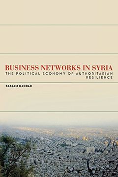 portada Business Networks in Syria: The Political Economy of Authoritarian Resilience (en Inglés)