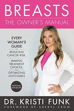 portada Breasts: The Owner's Manual: Every Woman's Guide to Reducing Cancer Risk, Making Treatment Choices, and Optimizing Outcomes (in English)