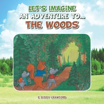 portada Let's Imagine an Adventure To... the Woods (en Inglés)