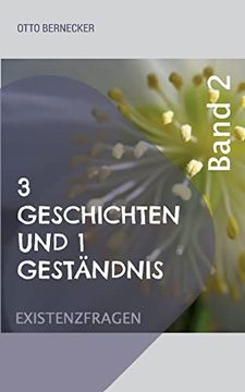 portada 3 Geschichten und 1 Geständnis: Existenzfragen (en Alemán)
