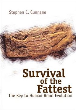 portada survival of the fattest: the key to human brain evolution