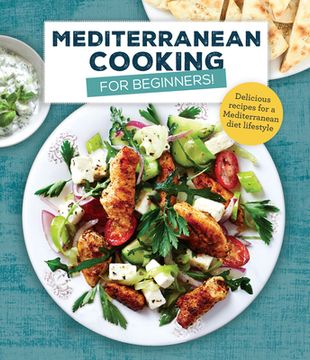 portada Mediterranean Cooking for Beginners: Delicious Recipes for a Mediterranean Diet Lifestyle (en Inglés)