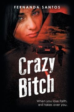 portada Crazy Bitch: When you lose faith, evil takes over you. (en Inglés)