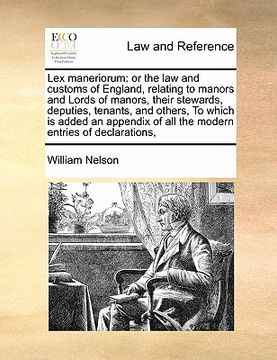 portada lex maneriorum: or the law and customs of england, relating to manors and lords of manors, their stewards, deputies, tenants, and othe (en Inglés)