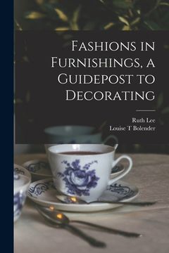 portada Fashions in Furnishings, a Guidepost to Decorating (en Inglés)