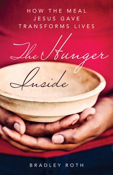 portada The Hunger Inside: How the Meal Jesus Gave Transforms Lives (en Inglés)