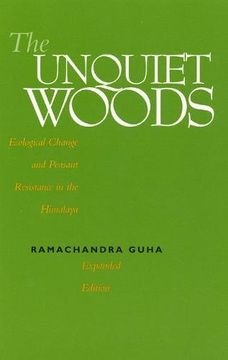 portada The Unquiet Woods: Ecological Change and Peasant Resistance in the Himalya, Expanded Edition 