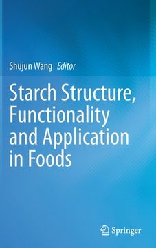 portada Starch Structure, Functionality and Application in Foods (en Inglés)