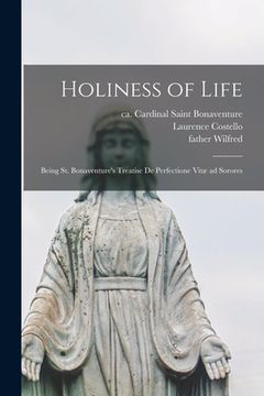 portada Holiness of Life: Being St. Bonaventure's Treatise De Perfectione Vitæ Ad Sorores (en Inglés)