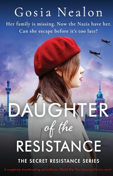 portada Daughter of the Resistance: A completely heartbreaking and addictive World War Two historical fiction novel (en Inglés)