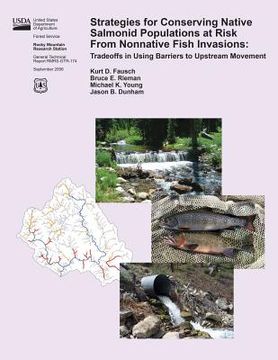 portada Strategies for Conserving Native Salmonid Populations at Risk From Nonnative Fish Invasions: Tradeoffs in Using Barriers to Upstream Movement (en Inglés)